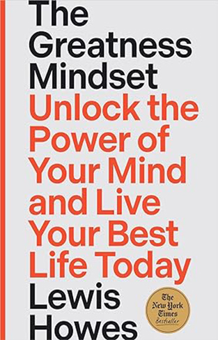 The Greatness Mindset - Unlock the Power of Your Mind and Live Your Best Life Today